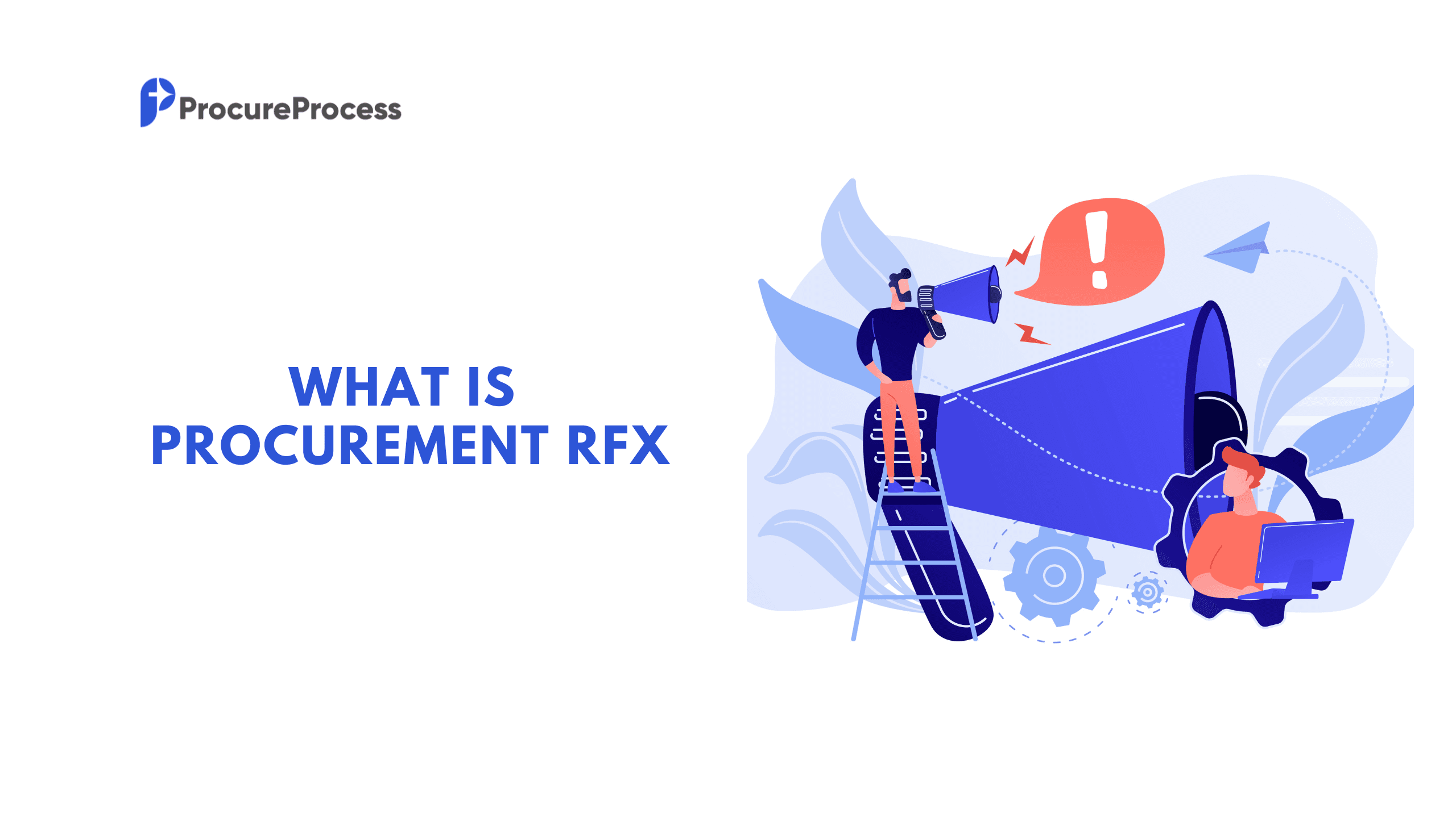 What is Procurement RFX: A 5 Part Series - Article 1 Introduction to RFX in Procurement